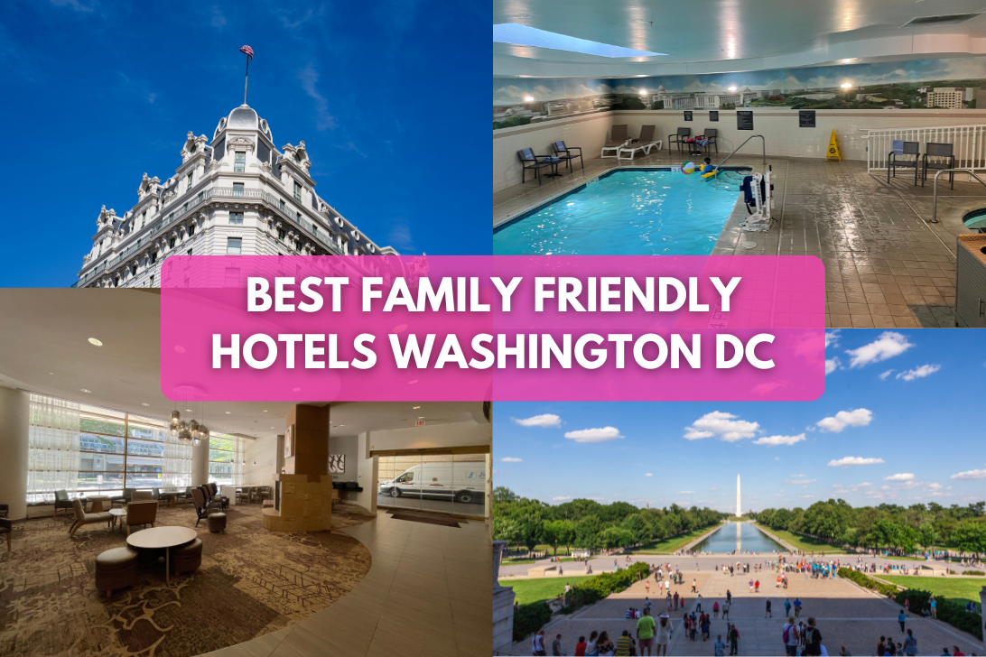 11 Best Family Friendly Hotels Washington DC for All Budgets